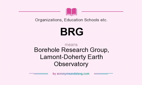 What does BRG mean? It stands for Borehole Research Group, Lamont-Doherty Earth Observatory
