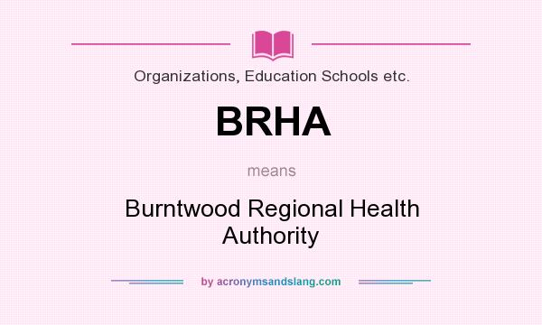 What does BRHA mean? It stands for Burntwood Regional Health Authority