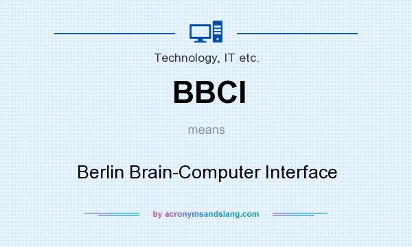What does BBCI mean? It stands for Berlin Brain-Computer Interface