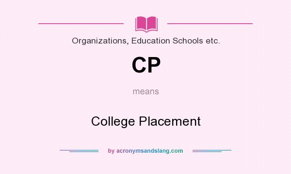 What does CP mean? It stands for College Placement