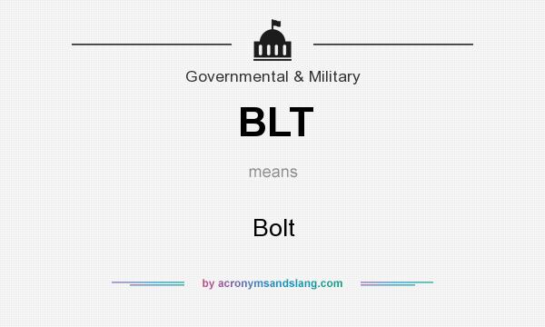 What does BLT mean? It stands for Bolt
