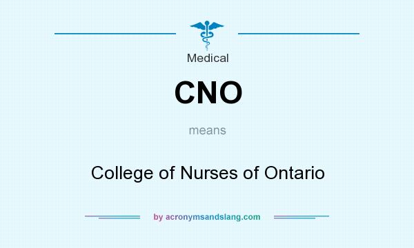 What does CNO mean? It stands for College of Nurses of Ontario