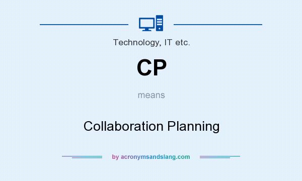 What does CP mean? It stands for Collaboration Planning