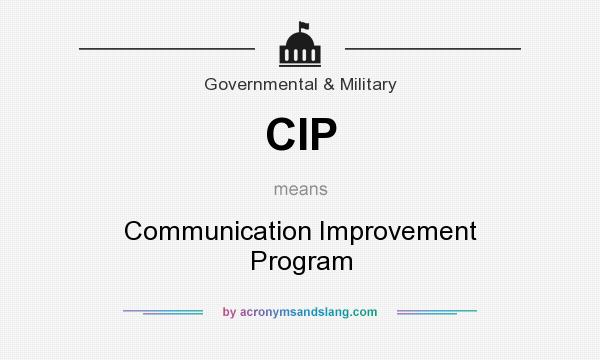 What does CIP mean? It stands for Communication Improvement Program