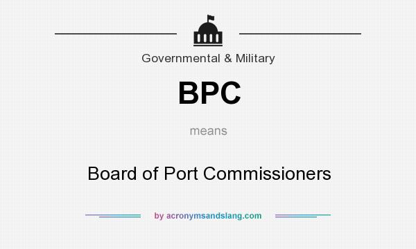 What does BPC mean? It stands for Board of Port Commissioners