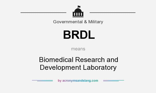 What does BRDL mean? It stands for Biomedical Research and Development Laboratory