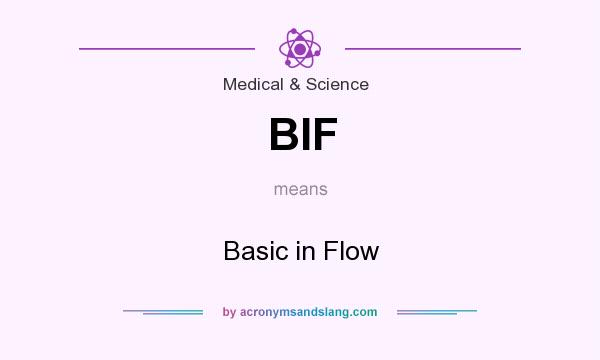 What does BIF mean? It stands for Basic in Flow