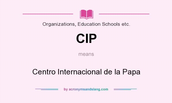 What does CIP mean? It stands for Centro Internacional de la Papa