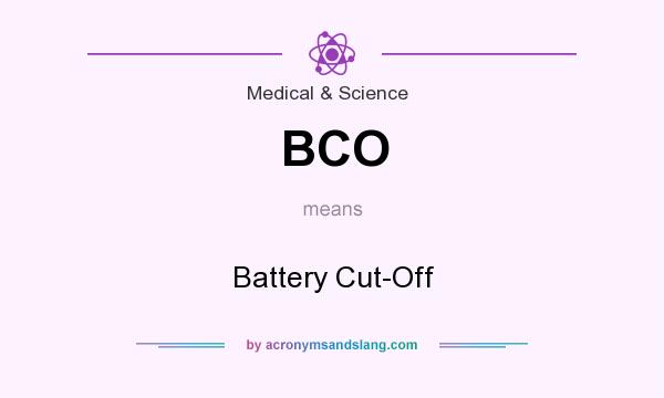 What does BCO mean? It stands for Battery Cut-Off
