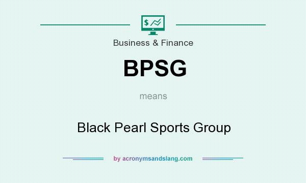 What does BPSG mean? It stands for Black Pearl Sports Group