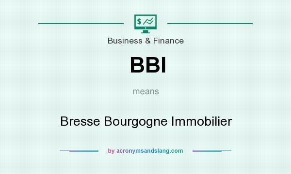 What does BBI mean? It stands for Bresse Bourgogne Immobilier