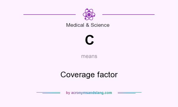 What does C mean? It stands for Coverage factor
