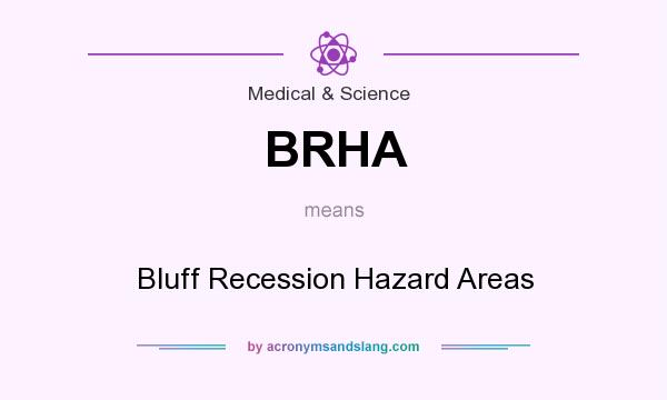 What does BRHA mean? It stands for Bluff Recession Hazard Areas