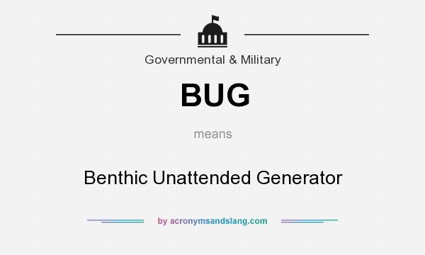 What does BUG mean? It stands for Benthic Unattended Generator