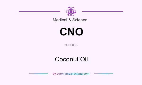 What does CNO mean? It stands for Coconut Oil