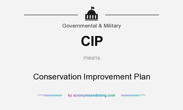 What does CIP mean? It stands for Conservation Improvement Plan