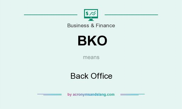 What does BKO mean? It stands for Back Office