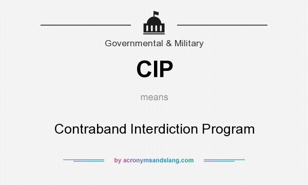 What does CIP mean? It stands for Contraband Interdiction Program