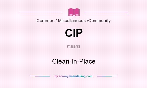 What does CIP mean? It stands for Clean-In-Place