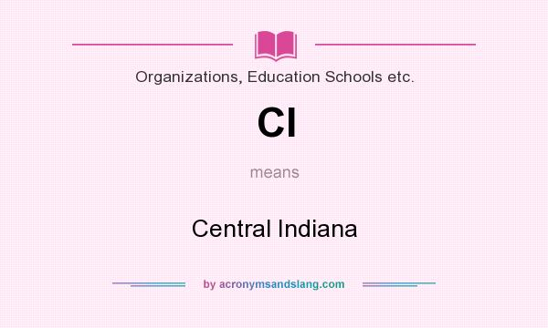 What does CI mean? It stands for Central Indiana