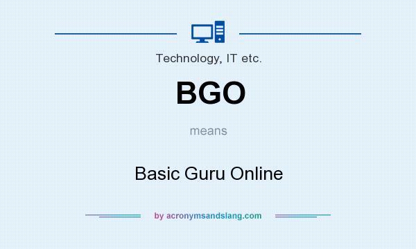 What does BGO mean? It stands for Basic Guru Online