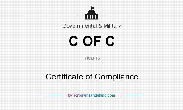 What does C OF C mean? It stands for Certificate of Compliance