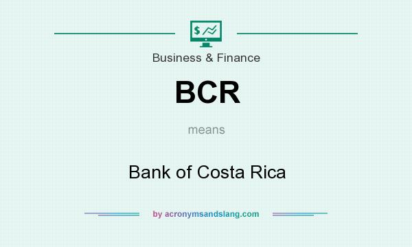 What does BCR mean? It stands for Bank of Costa Rica