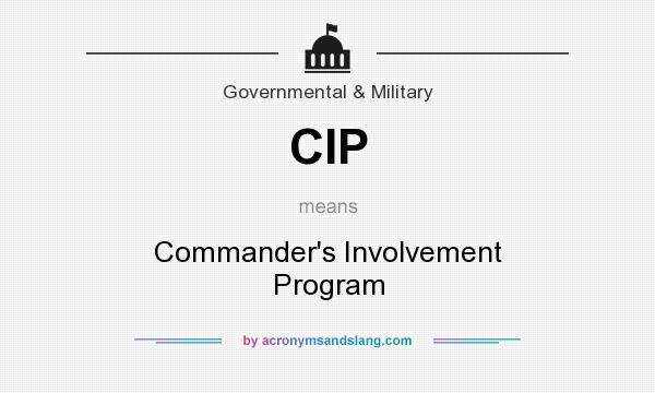 What does CIP mean? It stands for Commander`s Involvement Program