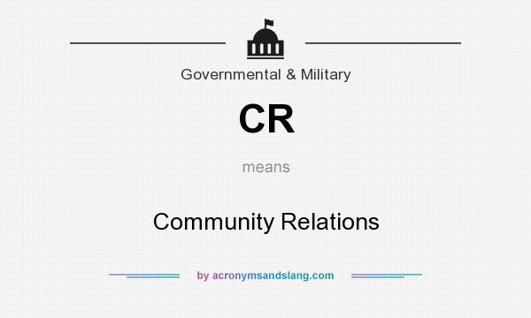 What does CR mean? It stands for Community Relations