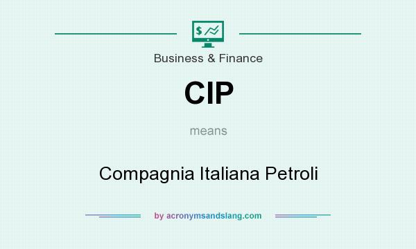 What does CIP mean? It stands for Compagnia Italiana Petroli
