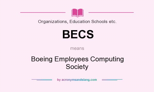 What does BECS mean? It stands for Boeing Employees Computing Society