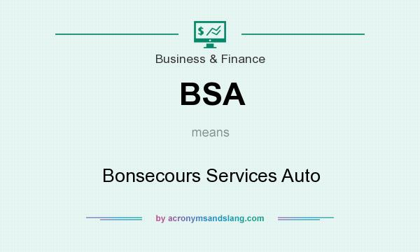 What does BSA mean? It stands for Bonsecours Services Auto