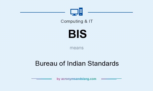 What does BIS mean? It stands for Bureau of Indian Standards