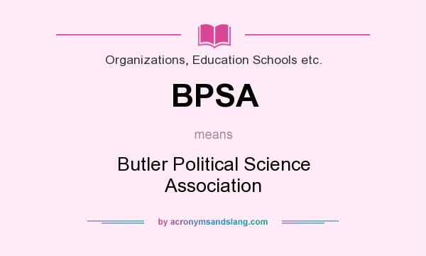 What does BPSA mean? It stands for Butler Political Science Association