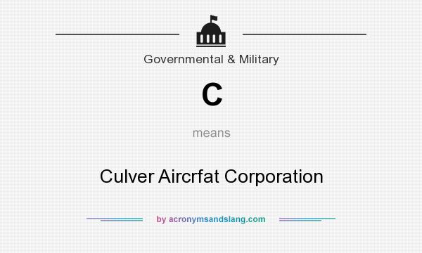 What does C mean? It stands for Culver Aircrfat Corporation