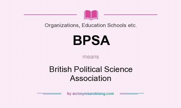 What does BPSA mean? It stands for British Political Science Association