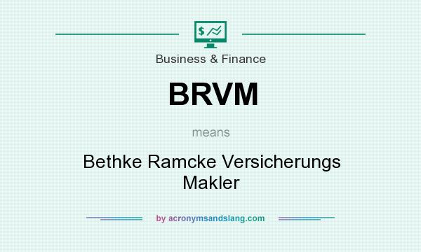 What does BRVM mean? It stands for Bethke Ramcke Versicherungs Makler