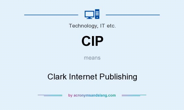 What does CIP mean? It stands for Clark Internet Publishing