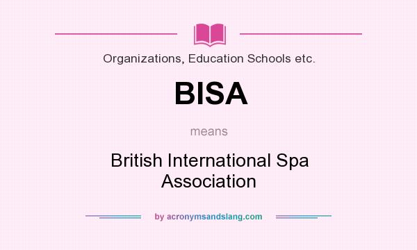 What does BISA mean? It stands for British International Spa Association