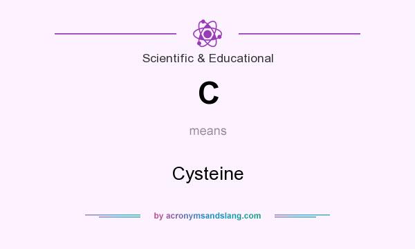 What does C mean? It stands for Cysteine