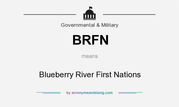 What does BRFN mean? It stands for Blueberry River First Nations