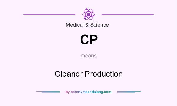 What does CP mean? It stands for Cleaner Production