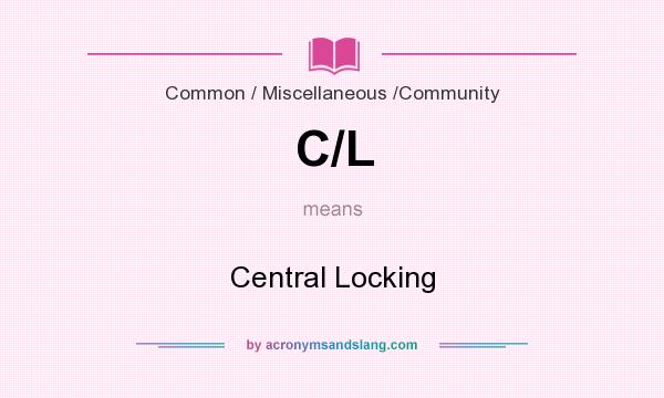 What does C/L mean? It stands for Central Locking