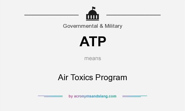 What does ATP mean? It stands for Air Toxics Program
