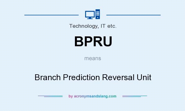 What does BPRU mean? It stands for Branch Prediction Reversal Unit