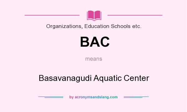 What does BAC mean? It stands for Basavanagudi Aquatic Center