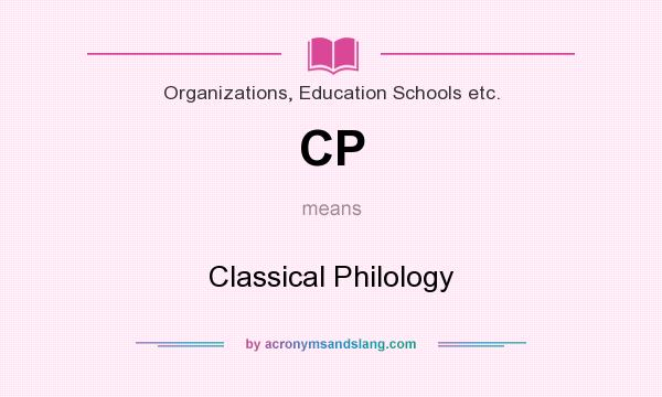 What does CP mean? It stands for Classical Philology