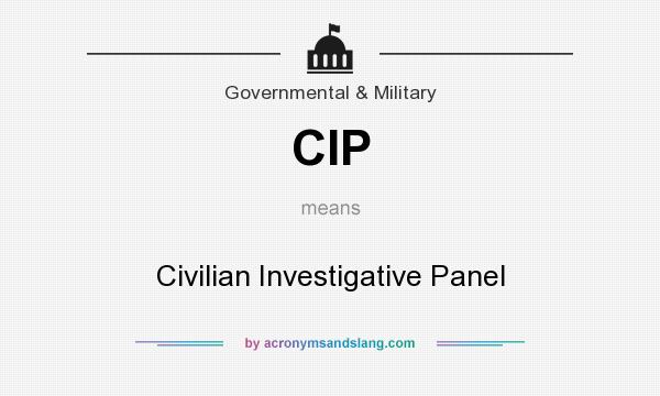 What does CIP mean? It stands for Civilian Investigative Panel