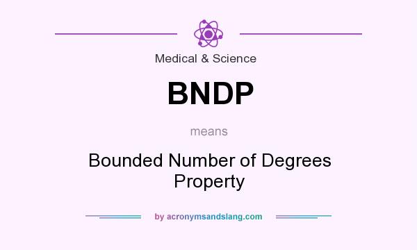 What does BNDP mean? It stands for Bounded Number of Degrees Property