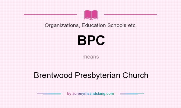 What does BPC mean? It stands for Brentwood Presbyterian Church